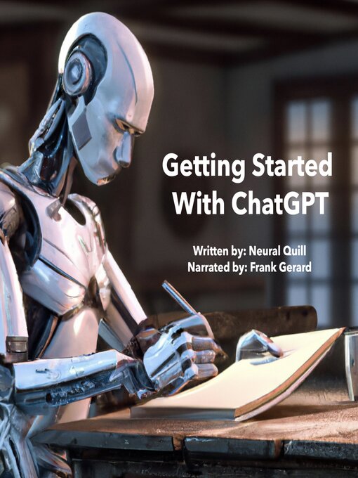 Title details for Getting Started With ChatGPT by Neural Quill - Available